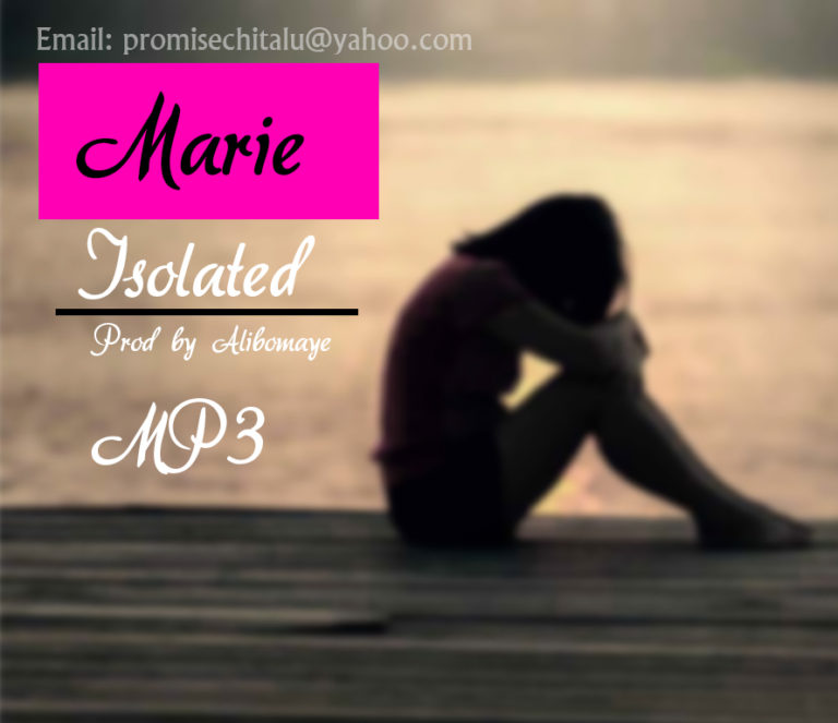 Marie – “Isolated”(Prod. Alibomaye)