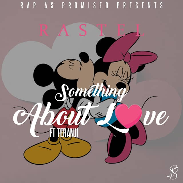 Rastel- “Something about Love” Ft. Teranji