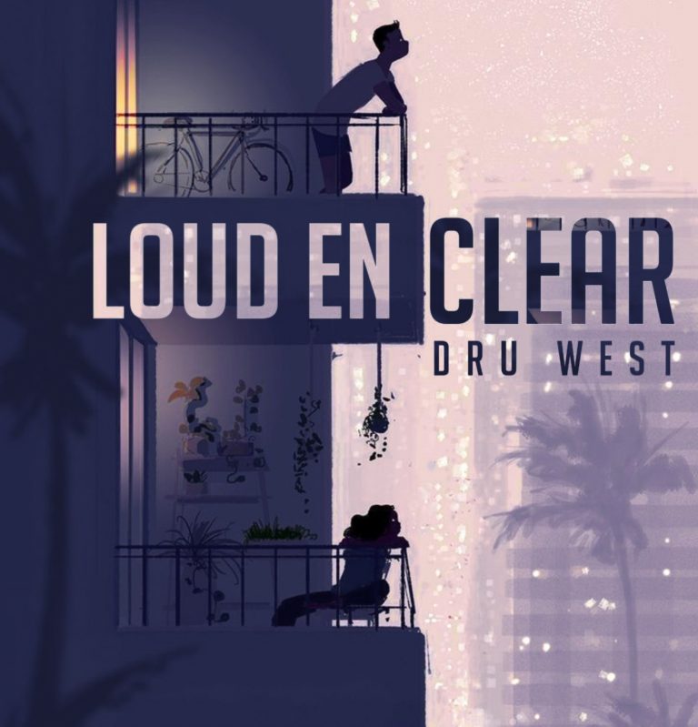 Dru West-“Loud En Clear”(Prod. By Kenz Ville)