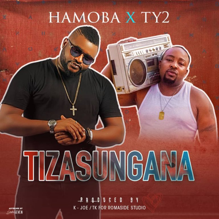 Hamoba x Ty2- “Tizasungana (Prod. TK & K-Joe)