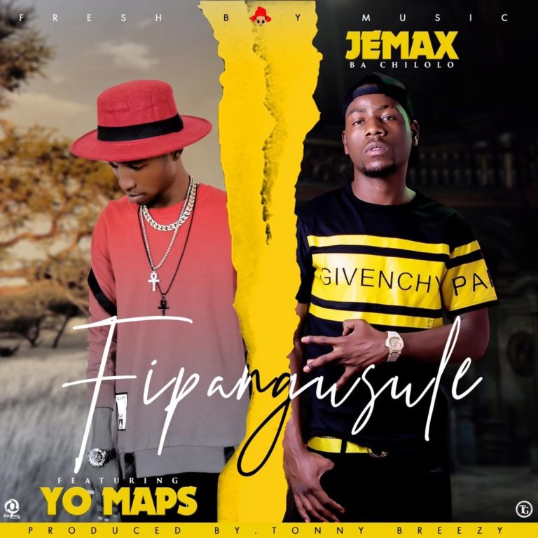 Jemax ft Yo Maps- “Fipangusule” (Prod. Tonny  Breezy)