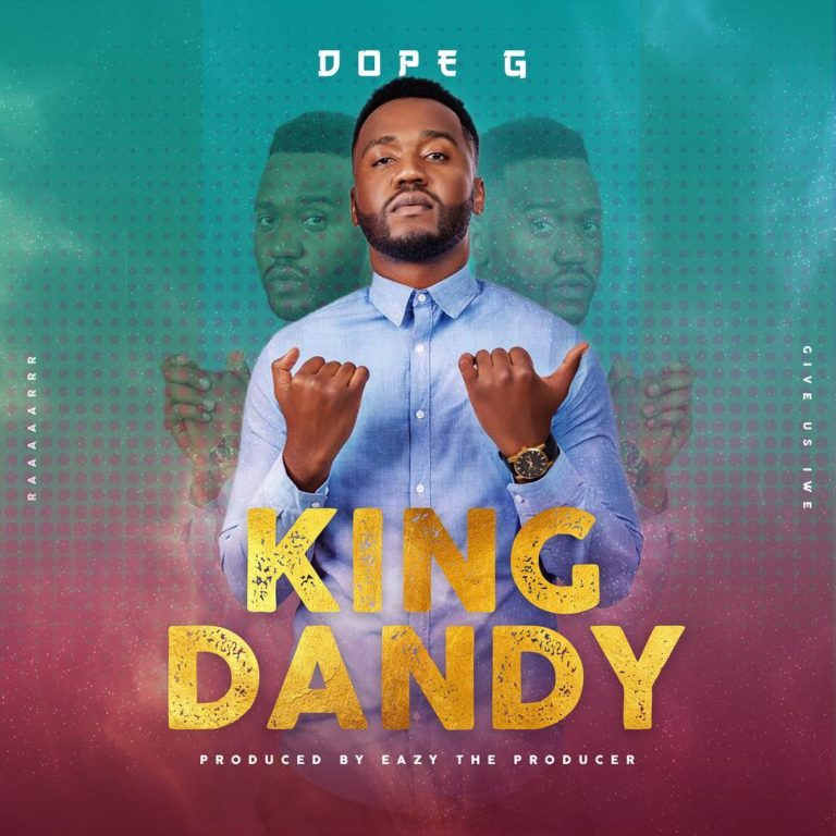 Dope G- “King Dandy” (Prod. Eazy)