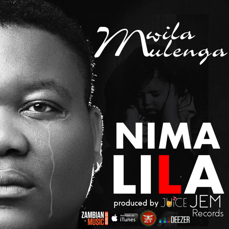 Mwila Mulenga- “Nima Lila” (Prod. Juice)