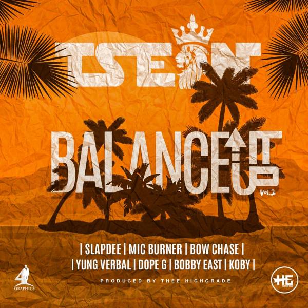 T-Sean- “Balance it Up Vol 2” Ft Slapdee, Mic Burner, Bow Chase, Yung Verbal, Dope G, Bobby East, Koby