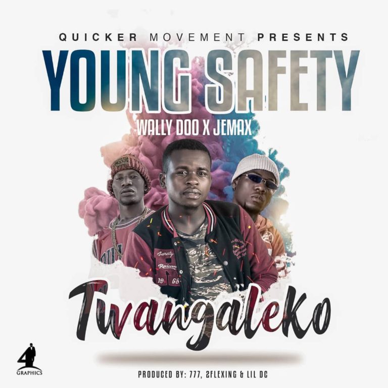 Young Safety- “Twangaleko” Ft Wally Doo & Jemax