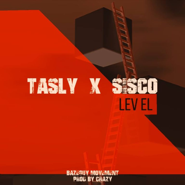 Tasly ft Sisco-“Level” (Prod. Crazy)