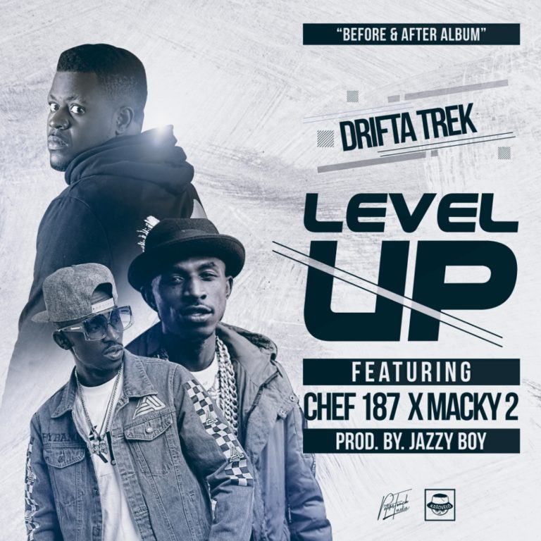 Drifta Trek Ft Chef 187 & Macky 2- “Level Up” (Prod. Jazzy Boy)