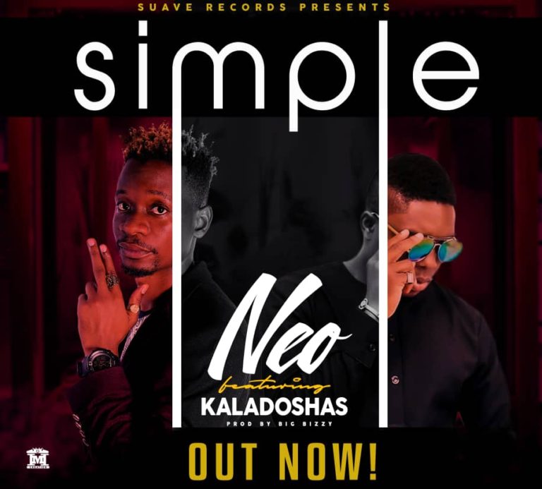 Neo ft Kaladoshas- “Simple” (Prod. Big Bizzy)