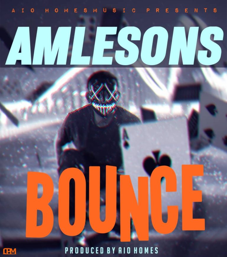 Amlesons- “Bounce” (Prod. Aio Homes)