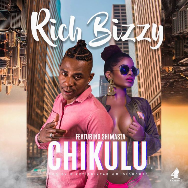 Rich Bizzy- “Chikulu” Ft Shimasta
