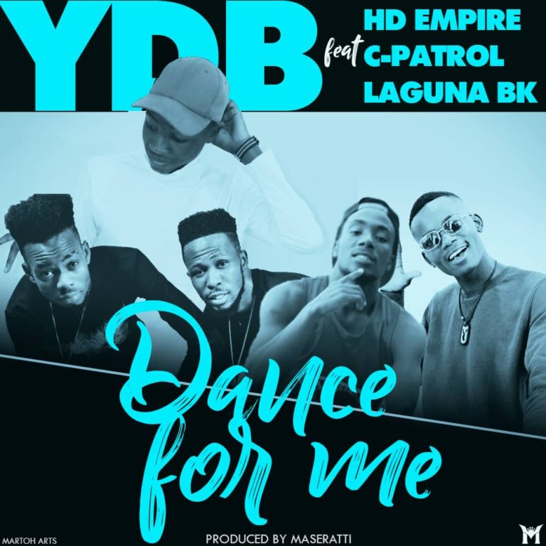 YDB- “Dance For Me” Ft HD Empire x C-Patrol x Laguna BK