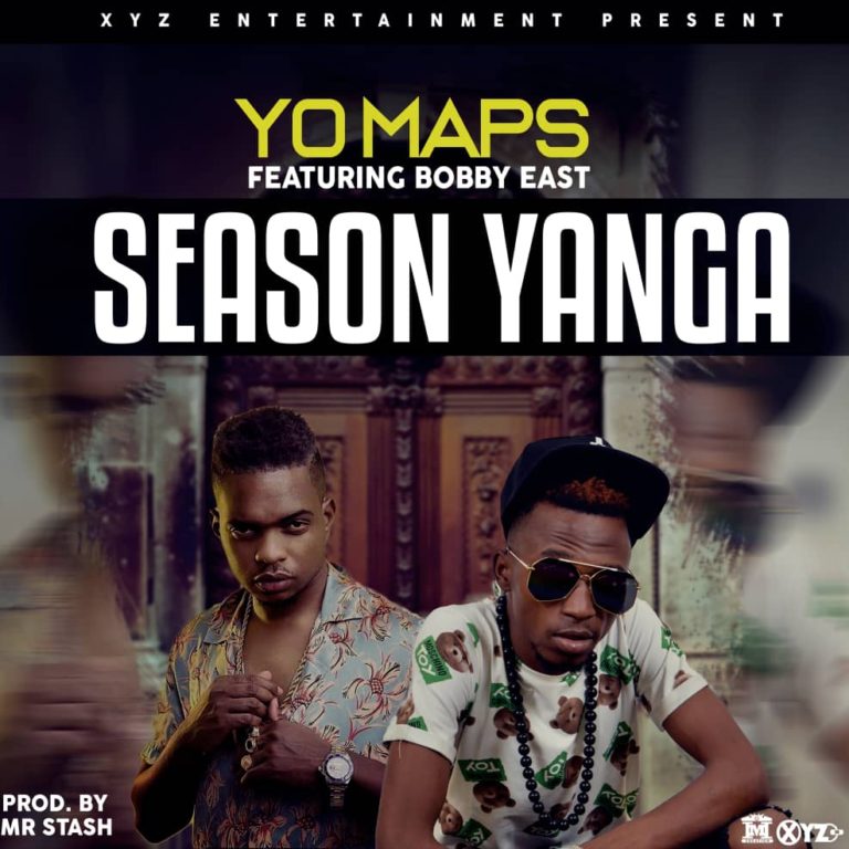 Up Next: Yo Maps ft Bobby East- “Season Yanga” (Prod. Mr. Stash)