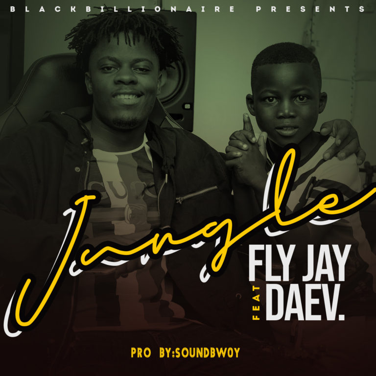 Fly Jay ft Daev- “Jungle” (Prod. SoundBwoy)