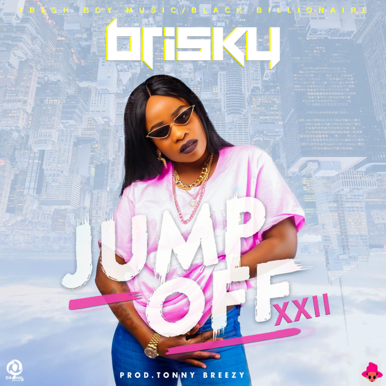 Brisky- “Jump Off XXII” (Prod. Tonny Breezy)