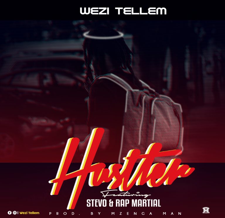 Wezi Tellem Ft. Stevo x Rap Martial-“Hustler” (Prod. Mzenga Man)