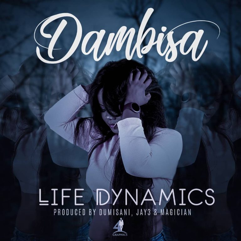 Dambisa-“Life Dynamics” (Prod. Dumisani, Jay3 & Magician)