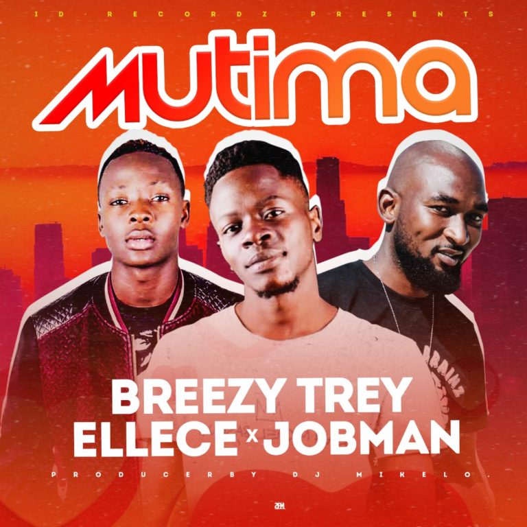 Ellece x Jobman ft Breezy Trey-“Mutima” (Prod. Mikelo)