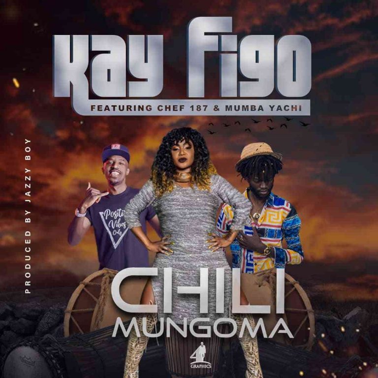 Kay Figo- “Chili Mungoma” Ft. Mumba Yachi & Chef 187