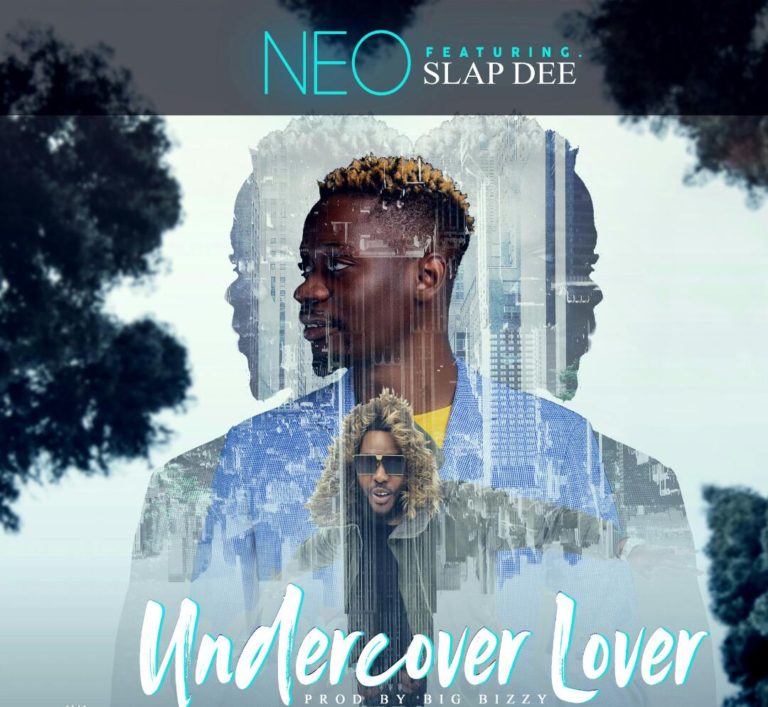 Neo ft Slapdee- “Undercover Lover” (Prod. Big Bizzy)
