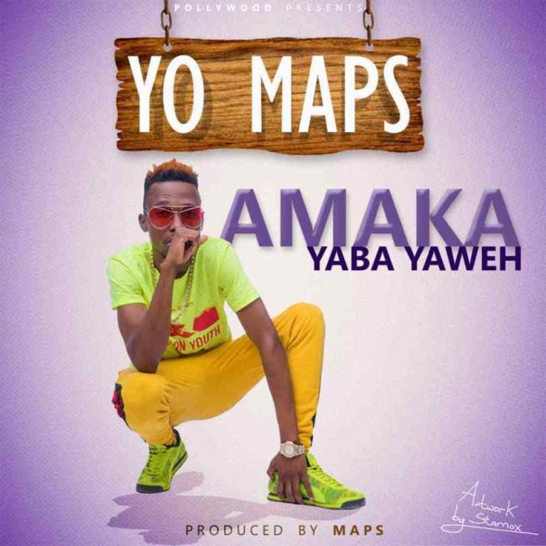 Yo Maps-“Amaka Yaba Yaweh” (Prod. Yo Maps)