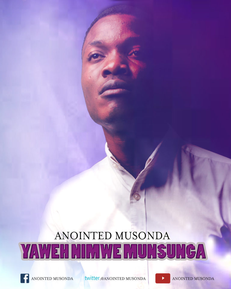 Anointed Musonda – “Yahwe Nimwe Musunga”