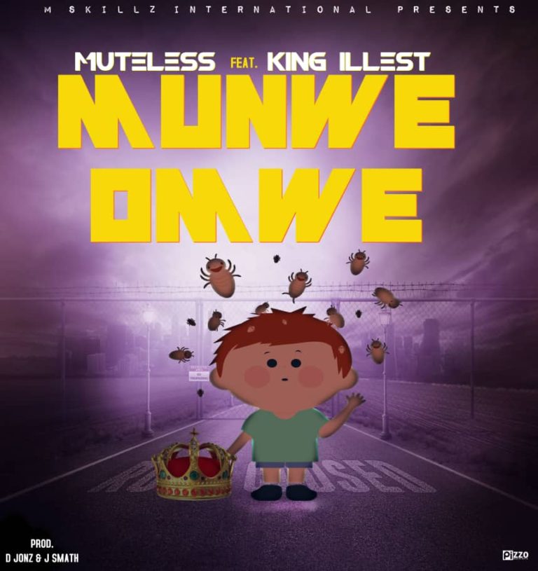 Muteless ft King Illest- “Munwe Omwe” (Prod. D-Jonz & J Smath)