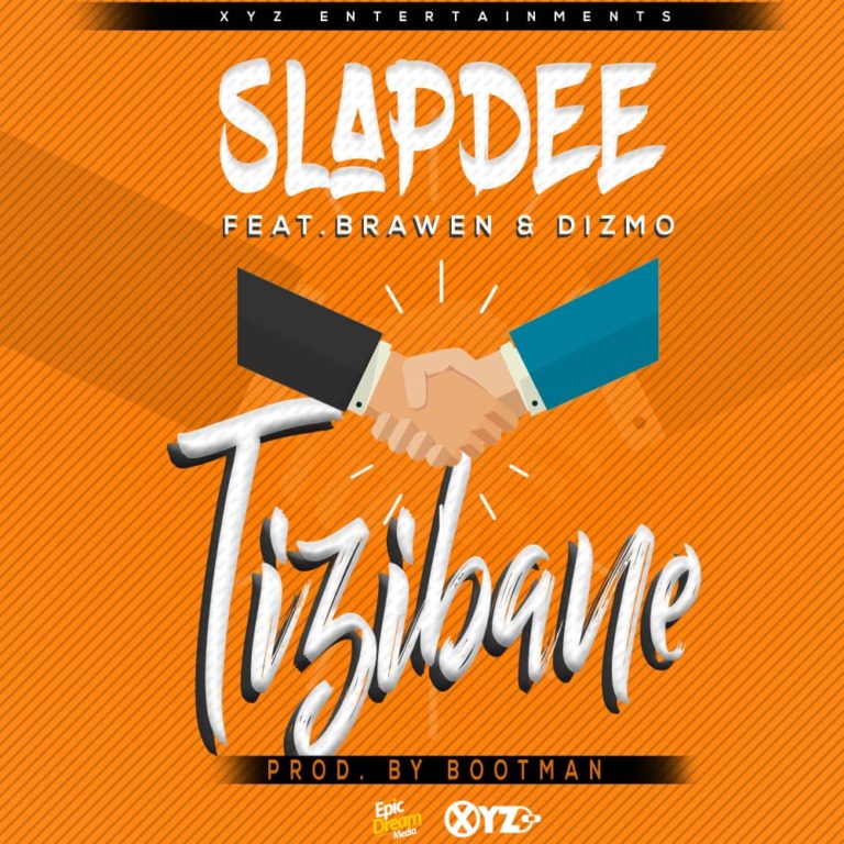 Slapdee ft Brawen x Dizmo- “Tizibane” (Prod. Bootman)
