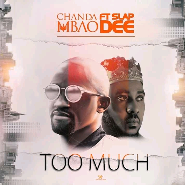 Chanda Mbao Ft Slapdee – “Too Much” (Prod Chase Lyan)