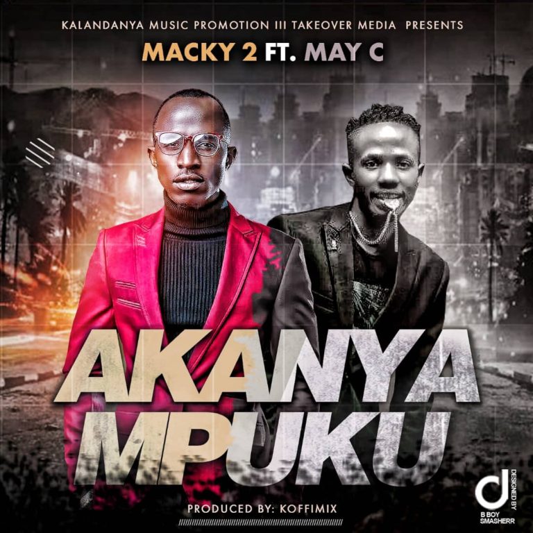 Macky2- “Akanyampuku” Ft. May C