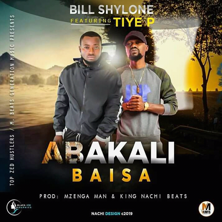 Bill Shylone ft Tiye-P- “Abakali Baisa” (Prod. King Nachi & Mzenga Man)