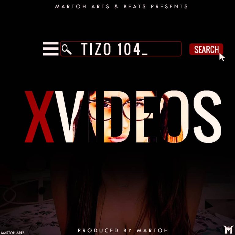 Tizo 104-“Xvideos” (Prod. MartoH)