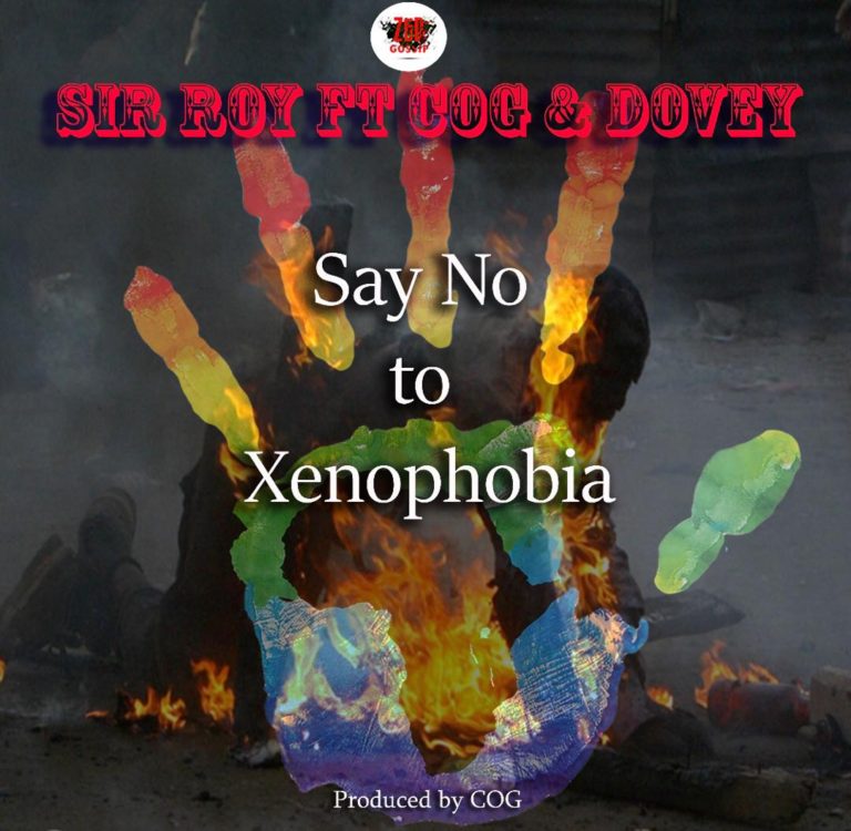 Sir Roy -“Say No to Xenophobia” Ft. Mr. COG & Dovet