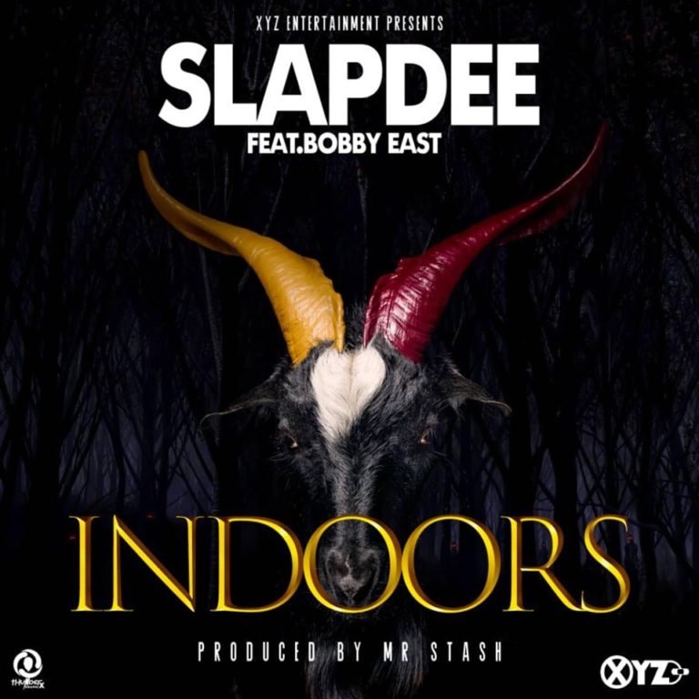 LYRICS: Slapdee- “Indoors” Ft. Bobby East (Lyrics)