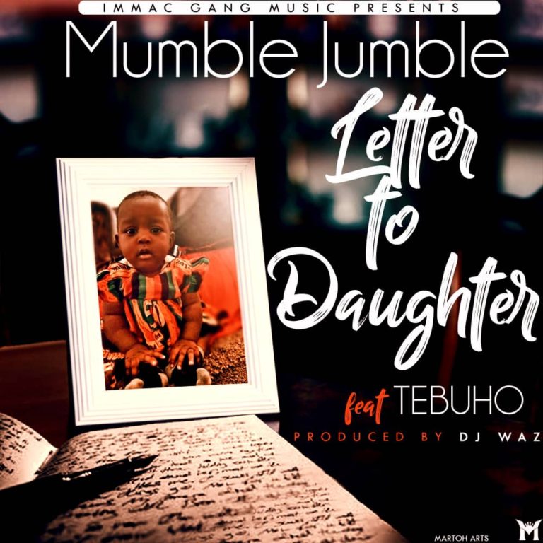 Mumble Jumble-“Letter To Daughter” Ft, Tebuho