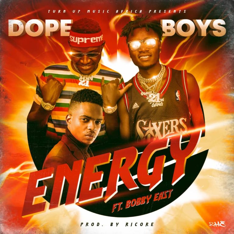 Dope Boys ft Bobby East- “Energy” (Prod. Ricore)