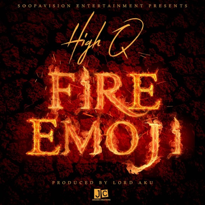 High Q- “Fire Emoji” (Prod. Lord Aku)