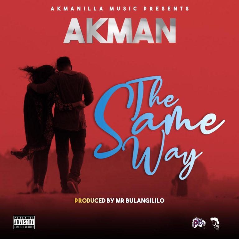 Akman – The Same Way (Prod Mr Bulangililo)