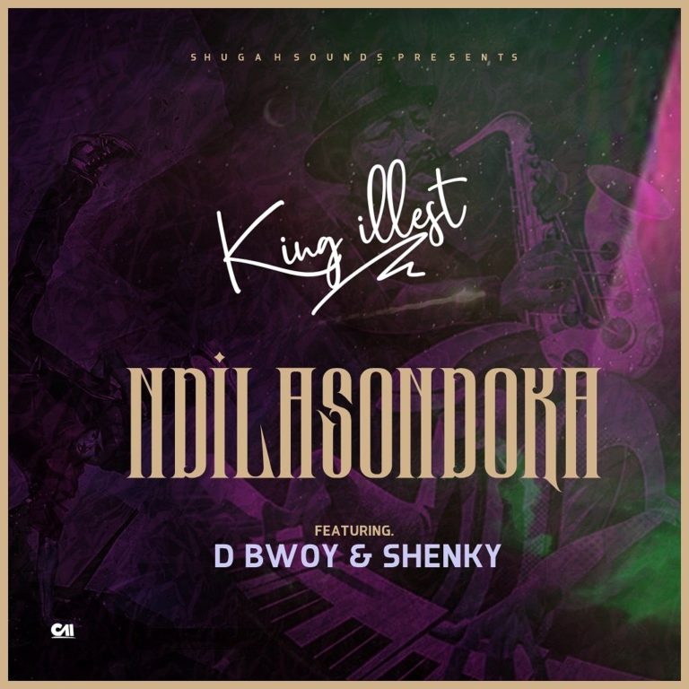 King Illest ft D-Bwoy & Shenky-“Ukasanga Ni Mpena” (Prod. Tinnah)