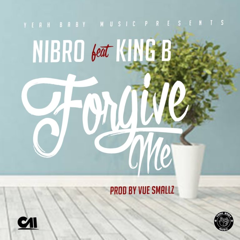 Nibro Ft King B- ” Forgive Me” (Prod Vue Smallz)