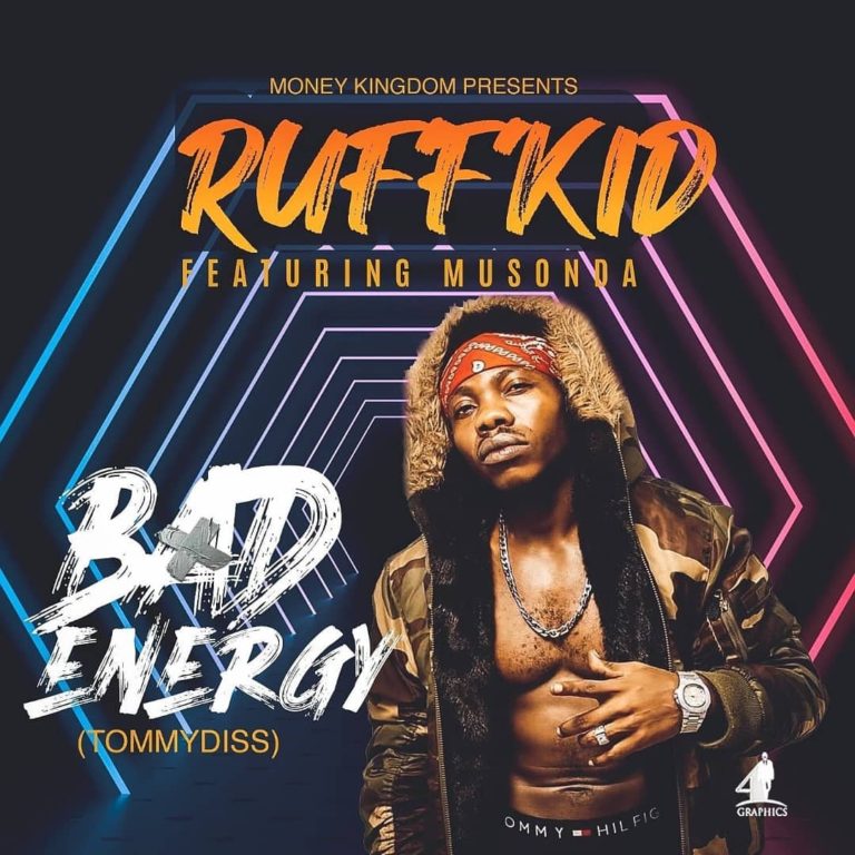 Ruff Kid Ft Musonda- Bad Energy (Tommy Diss)