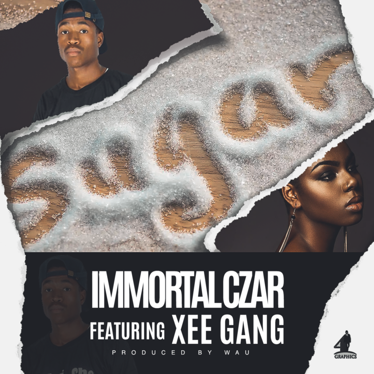 Immortal C’zar ft Xee Gang- “Sugar” (Prod. Wau)