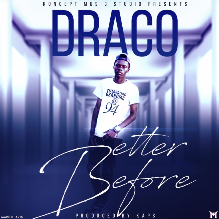 Draco- “Better Before” (Prod. Kaps)