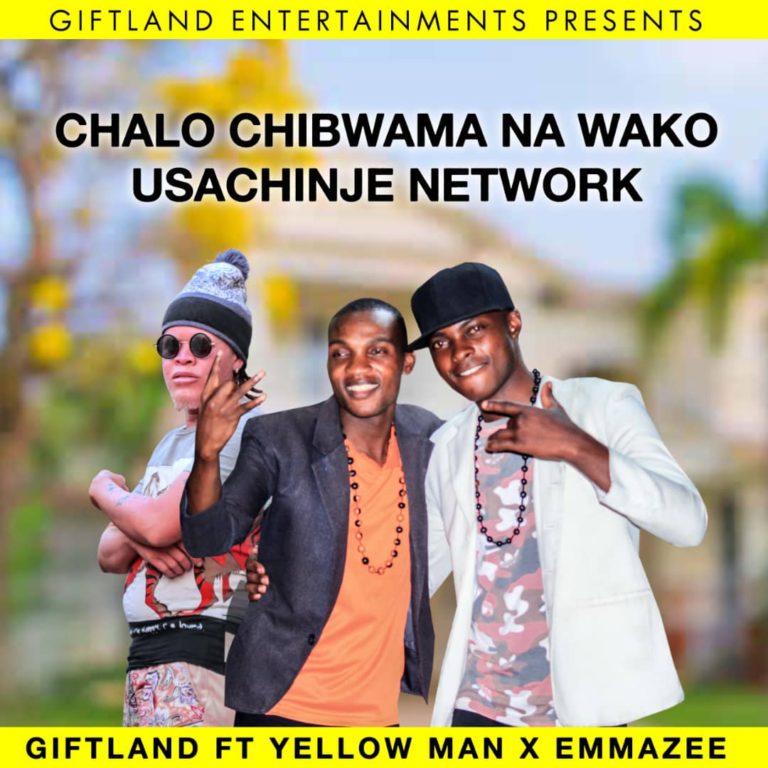 Giftland-“Chalo Chiwama Na Wako (Osachinja Network)” Ft. Yellow Man & Emmazee