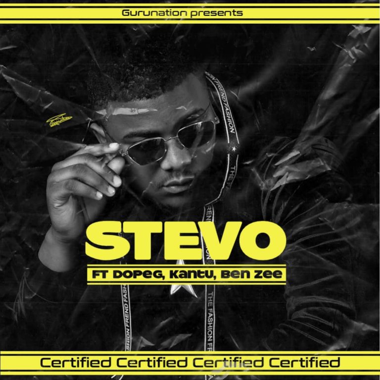 Stevo Ft Kantu x Dope G & Ben Zee- “Certified” (Prod. Drew)