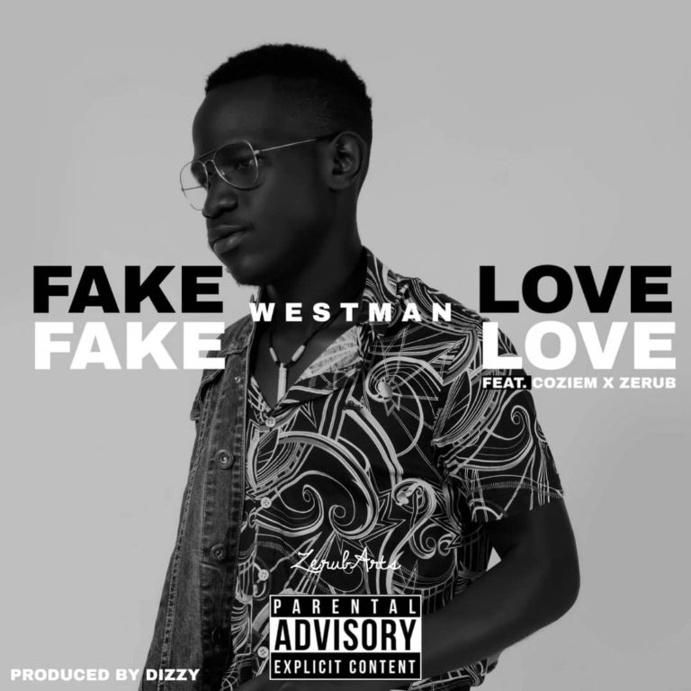 Westman Ft Coziem & Zerub – “Fake Love” (Prod Dizzy)