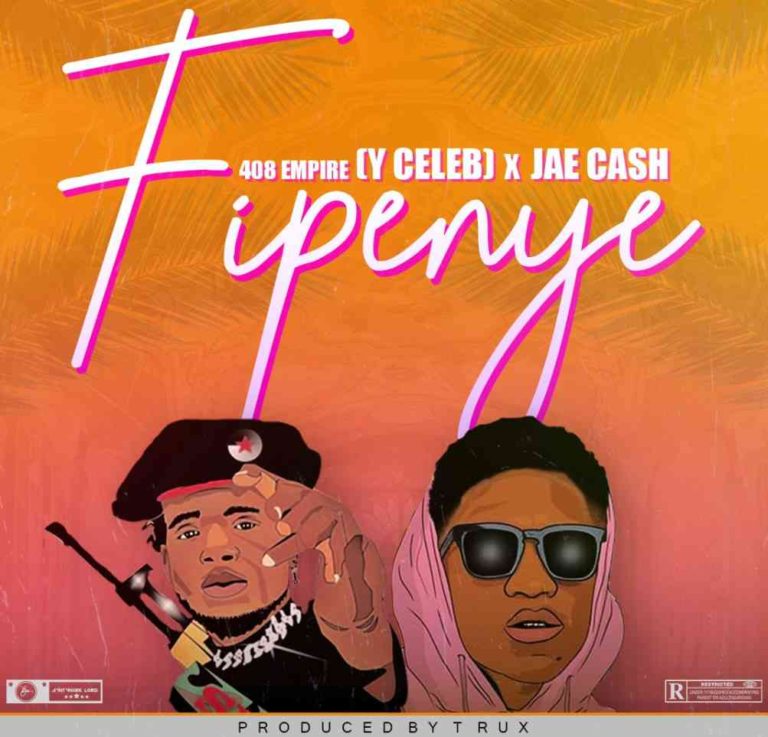 Y Celeb x Jae Cash- “Fipenye” (Prod. Trux)