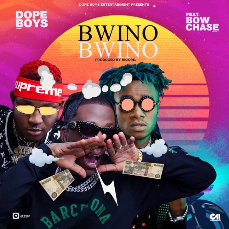 Bow Chase Ft Dope Boys – “Bwino Bwino” (Prod Ricore)