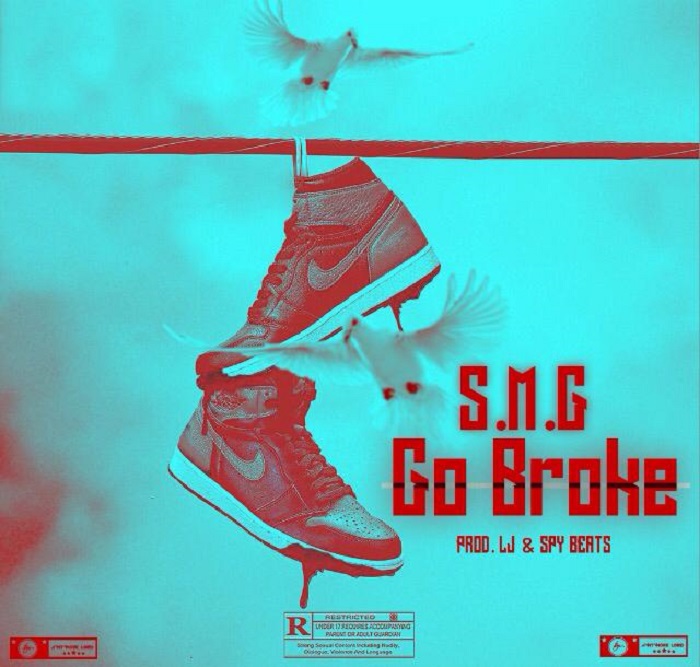 S.M.G- “Go Broke” (Prod. Lj & Spy Beats)