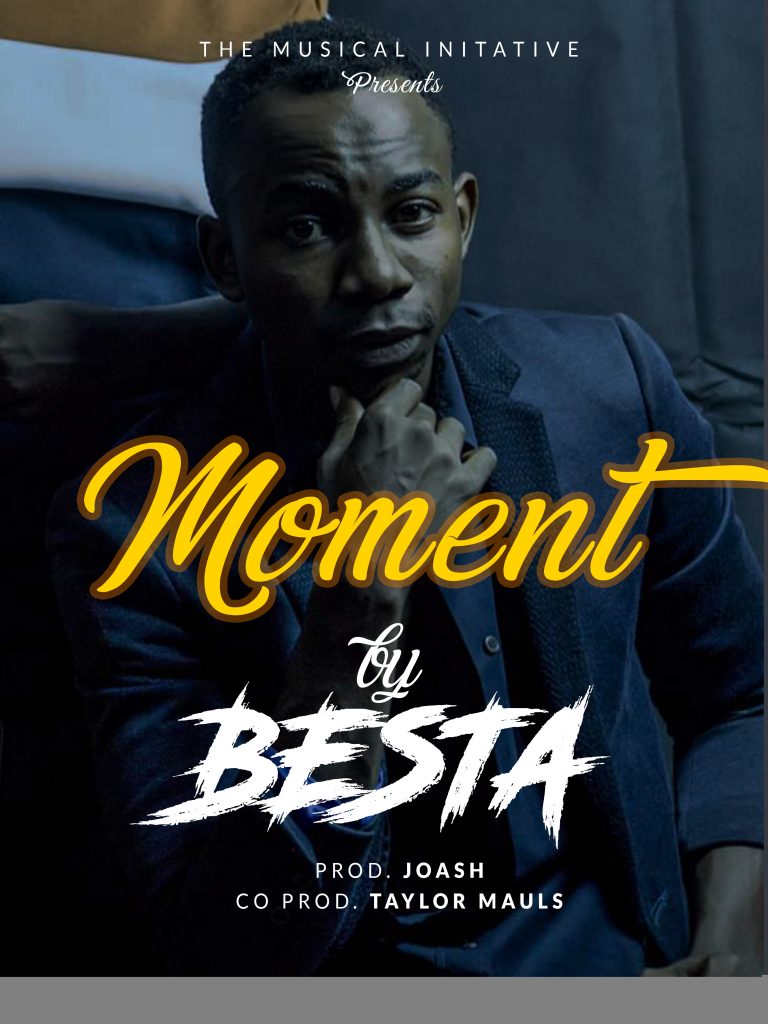 Besta – ” Moment” (Prod By Joash & Taylor Mauls)