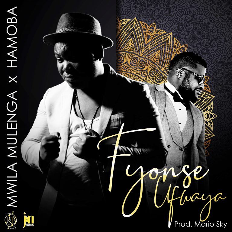 Mwila Mulenga Ft. Hamoba- “Fyonse Ufwaya” (Prod. Mario Sky)